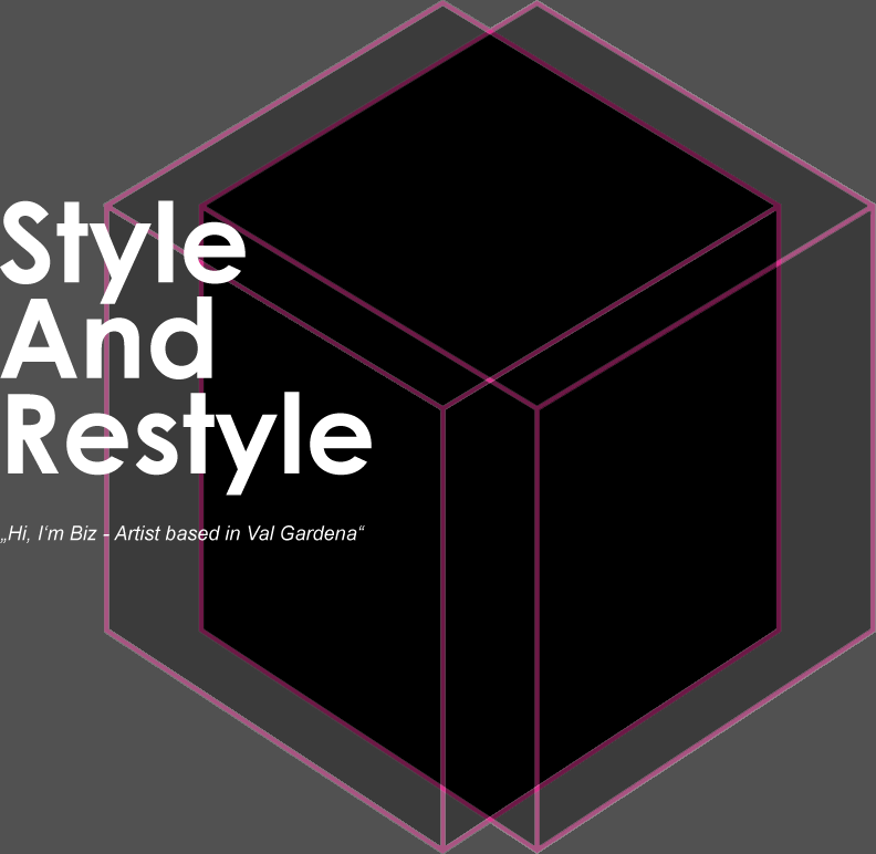 Style And Restyle: "Hi, I'm Biz - Artist based in Val Gardena"